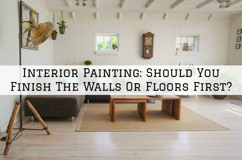 Interior Painting West Chester, PA_ Should You Finish The Walls Or Floors First_