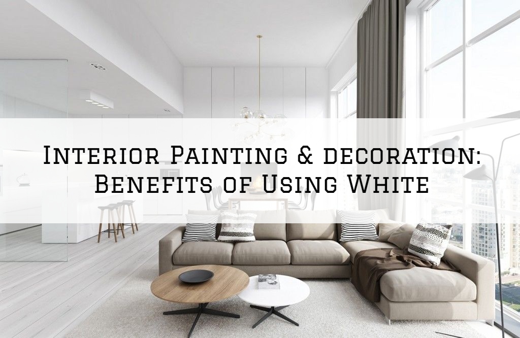 Interior Painting & decoration Chester, PA_ Benefits of Using White