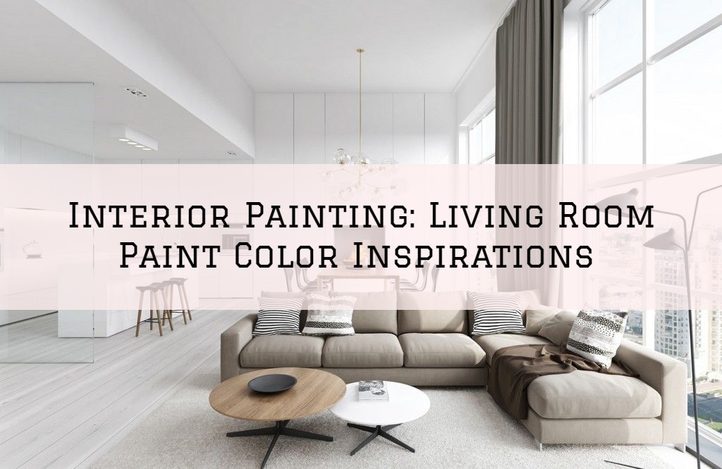 Interior Painting Chester, PA_ Living Room Paint Color Inspirations