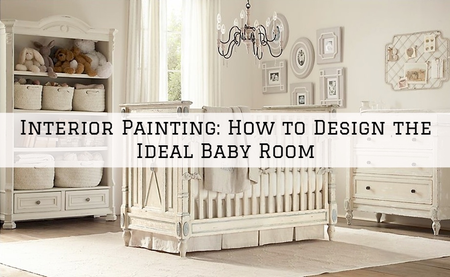 Interior Painting_ How to Design the Ideal Baby Room