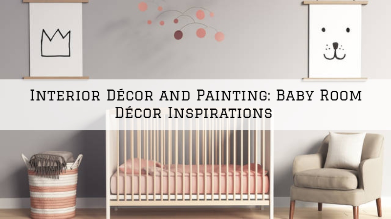 Interior Décor and Painting Kennett Square, PA_ Baby Room Décor Inspirations