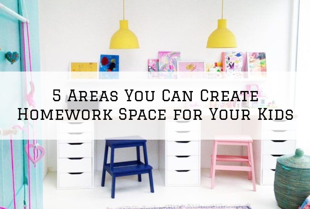 5 Areas You Can Create Homework Space for Your Kids