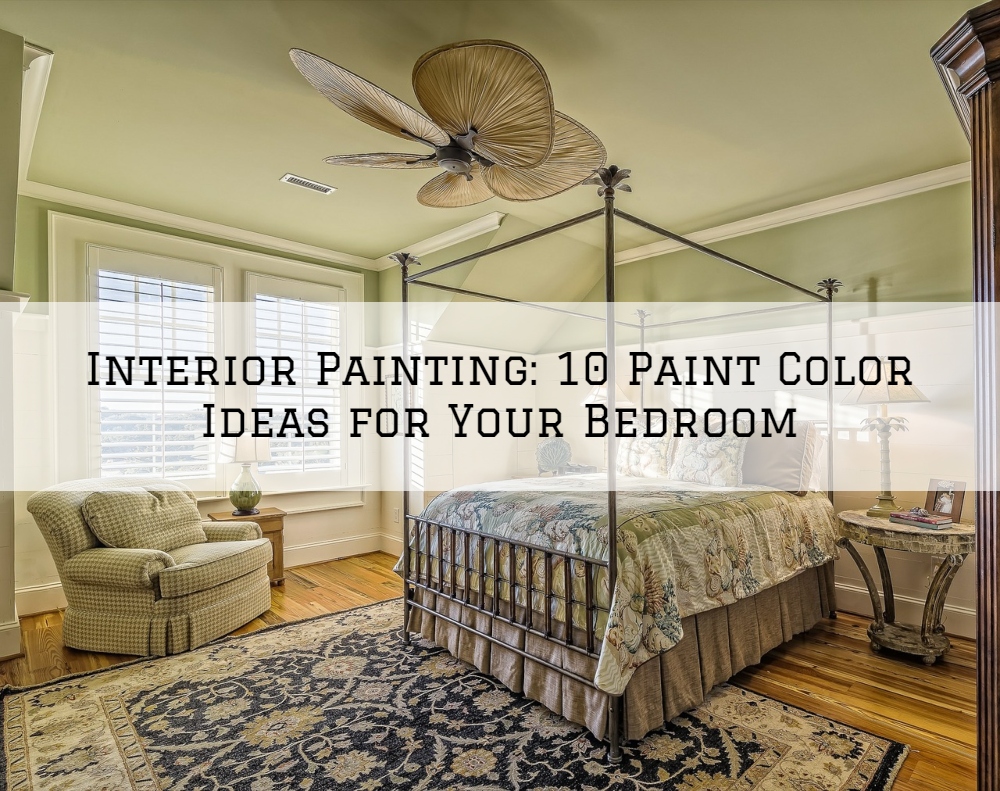 Interior Painting Square, PA_ 10 Paint Color Ideas for Your Bedroom (1)