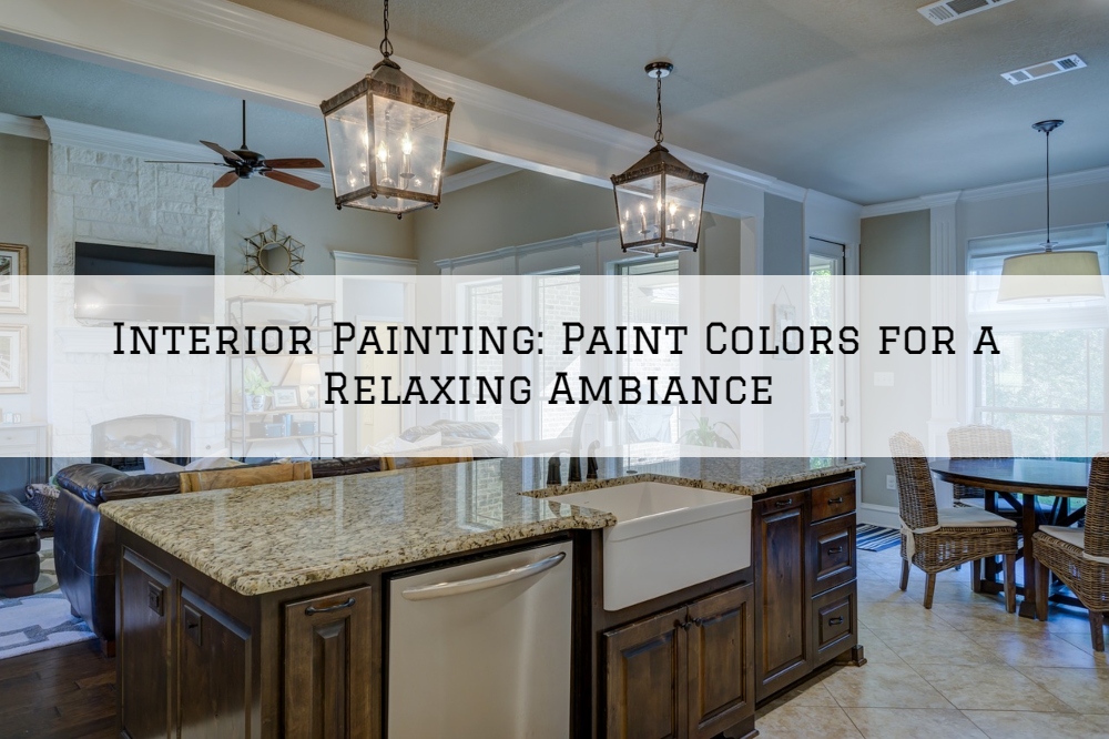 Interior Painting West Chester, PA: Paint Colors for a Relaxing Ambiance