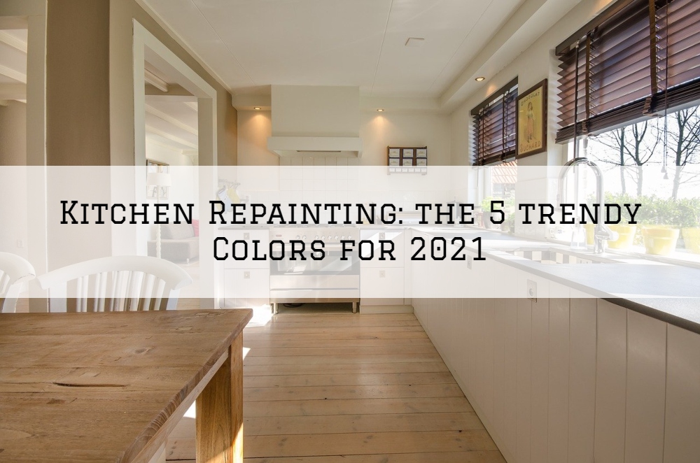 Kitchen Repainting Square, PA: the 5 trendy Colors for 2021