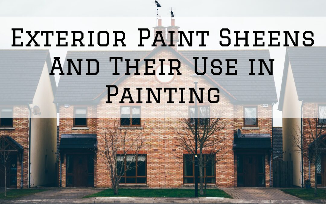 Exterior Paint Sheens And Their Use in Painting in West Chester, PA