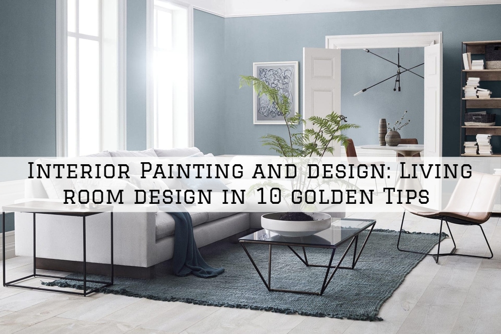 Interior Painting and design West Chester, PA_ Living room design in 10 golden Tips