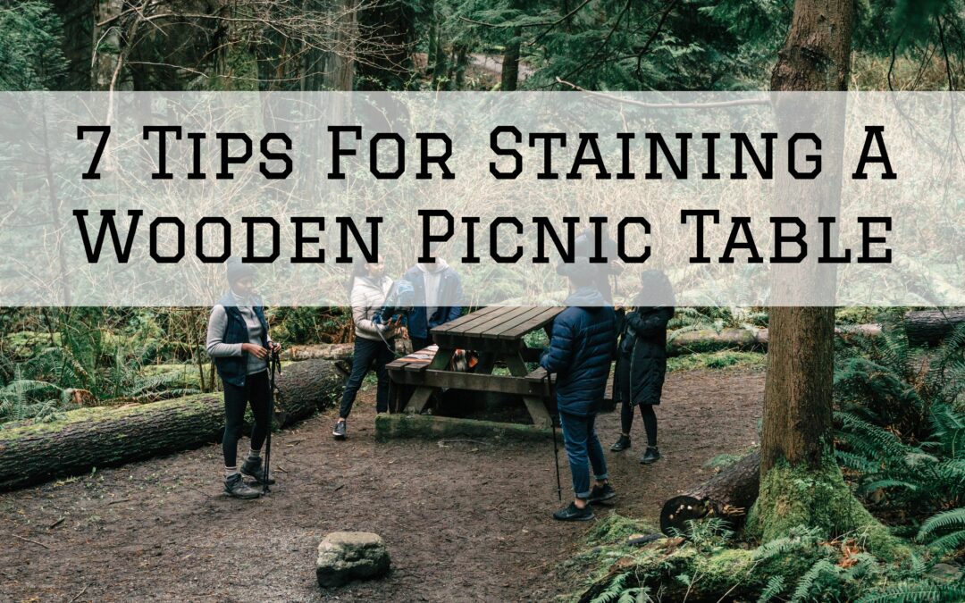7 Tips For Staining A Wooden Picnic Table in West Chester, PA