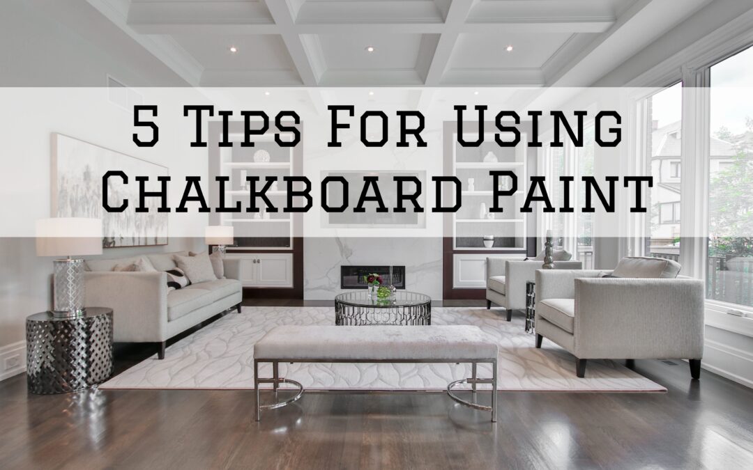 5 Tips For Using Chalkboard Paint in West Chester, PA