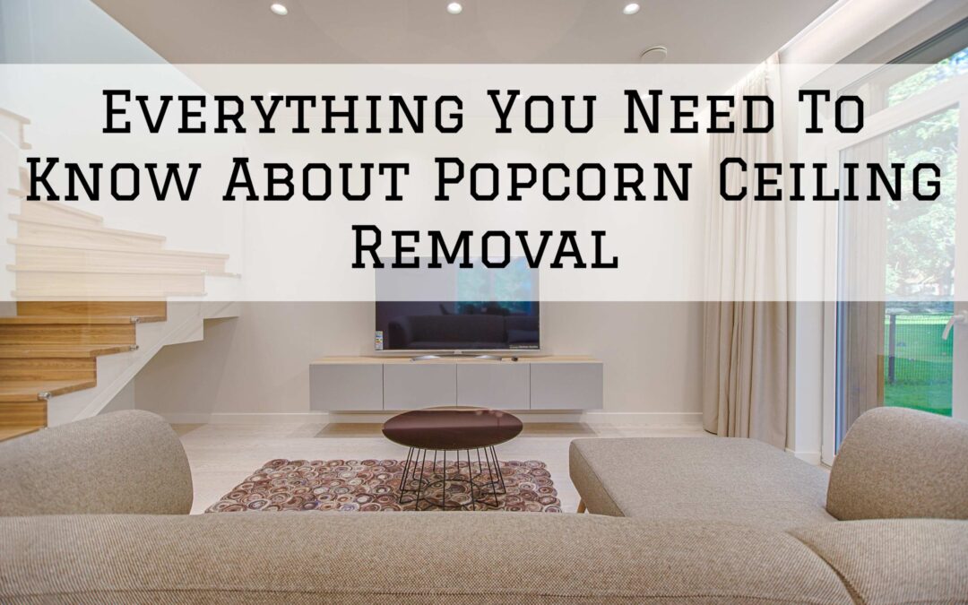 Everything You Need To Know About Popcorn Ceiling Removal in West Chester, PA