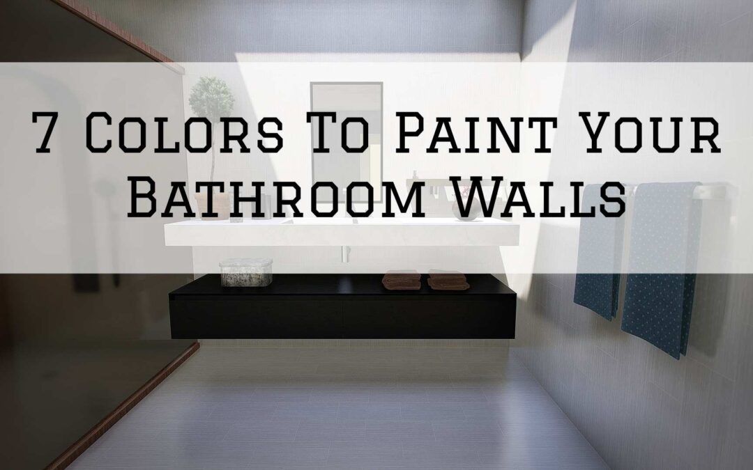 7 Colors To Paint Your Bathroom Walls in West Chester, PA