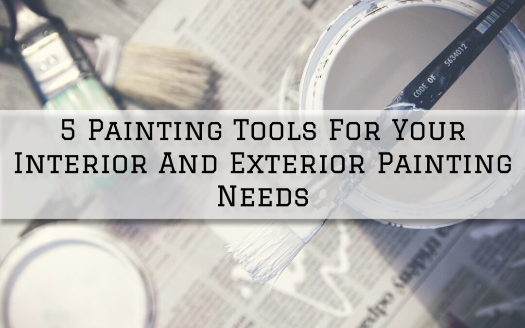 5 Painting Tools For Your Interior And Exterior Painting Needs In West Chester, PA