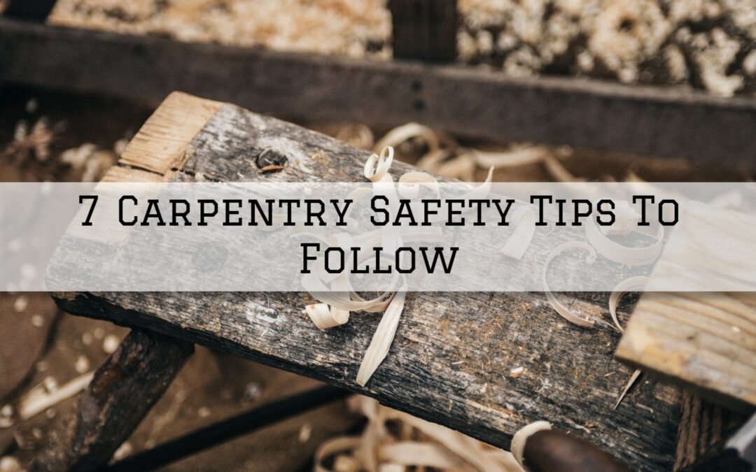 7 Carpentry Safety Tips To Follow In West Chester, PA