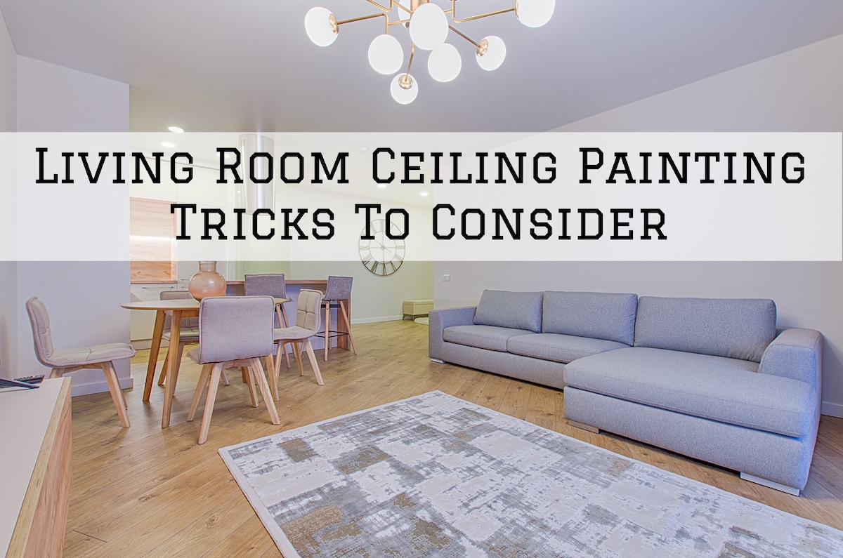 Living Room Ceiling Painting Tricks To Consider