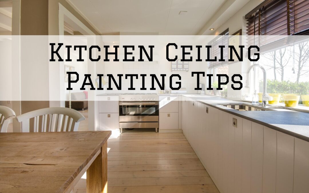 Kitchen Ceiling Painting Tips in Chadds Ford, PA
