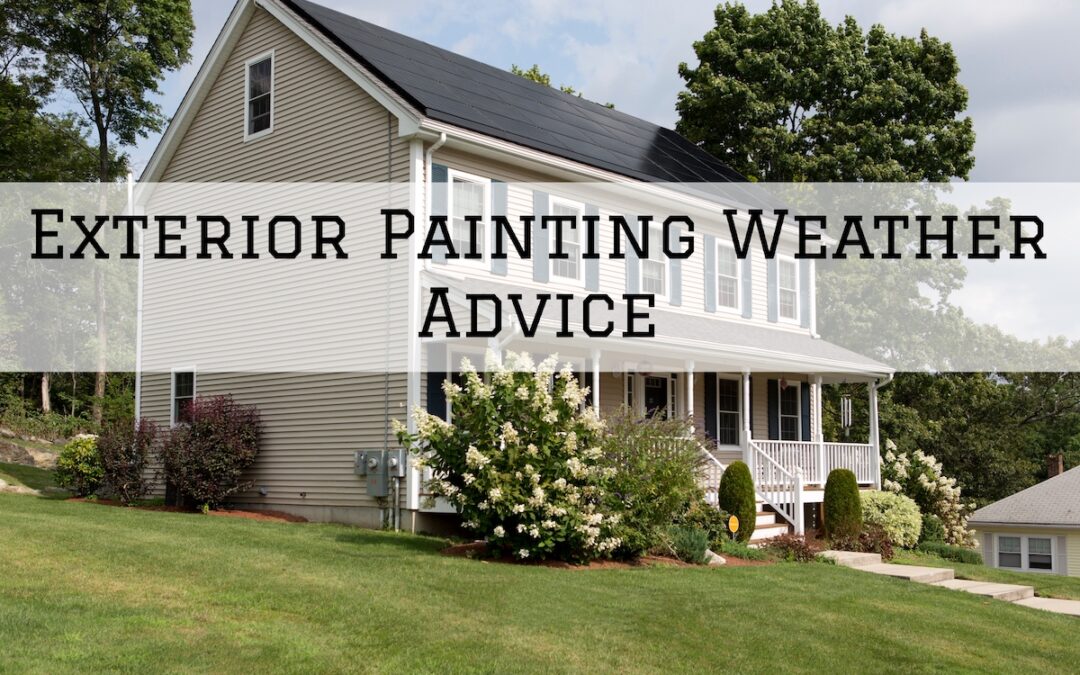 Exterior Painting Weather Advice in Unionville, PA