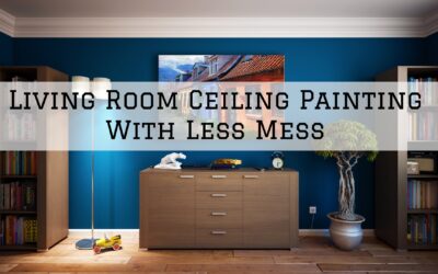 Living Room Ceiling Painting With Less Mess In Kennett Square, PA