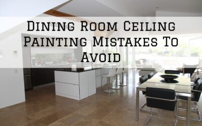 Dining Room Ceiling Painting Mistakes To Avoid In Unionville, PA
