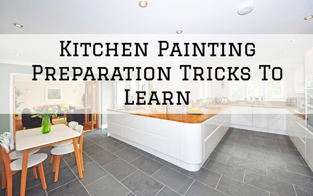 Kitchen Painting Preparation Tricks To Learn In Kennett Square, PA