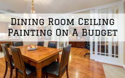 Dining Room Ceiling Painting On A Budget In Unionville, PA
