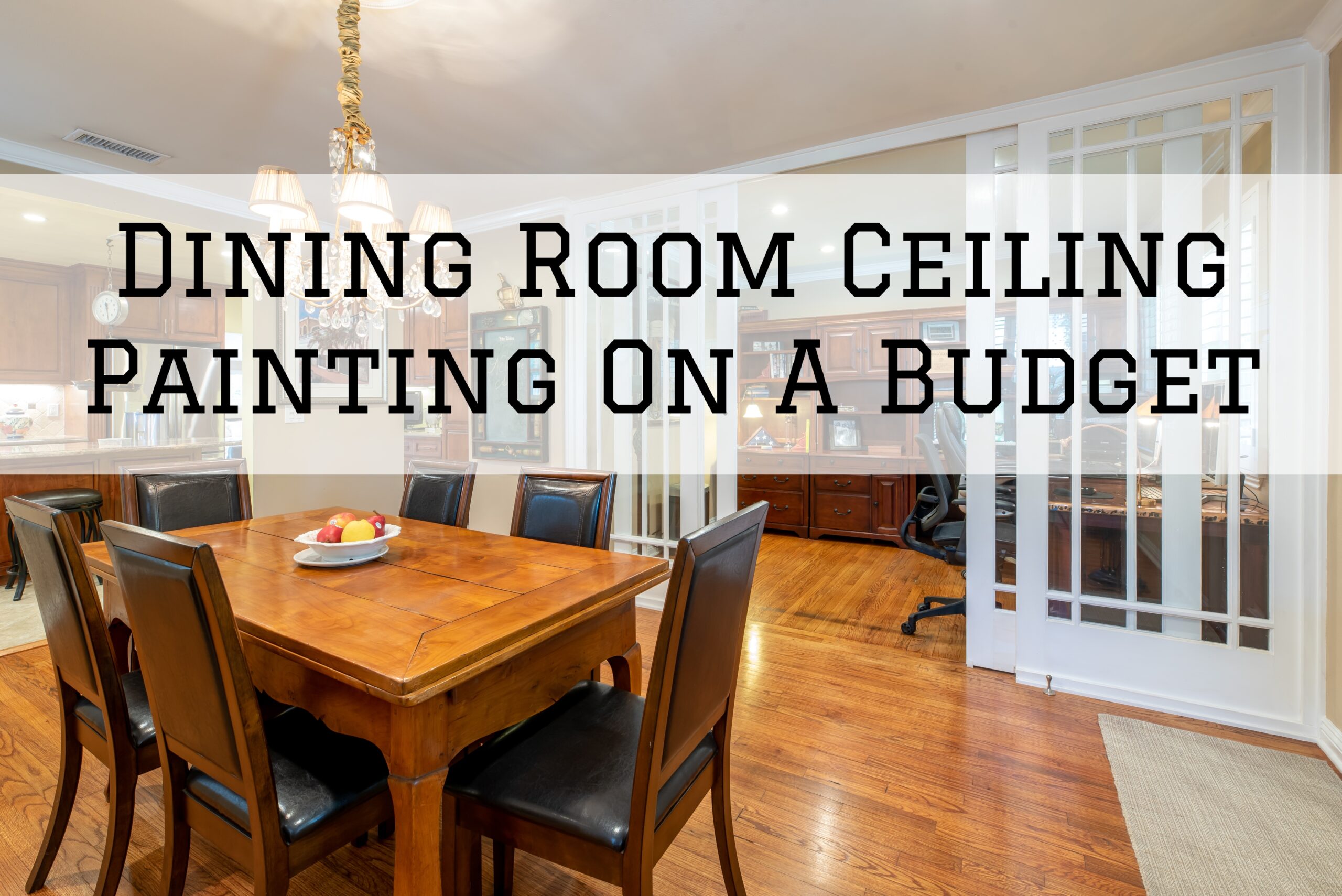 2023-03-21 Left Moon Painting Unionville PA Dining Room Ceiling Painting Budget