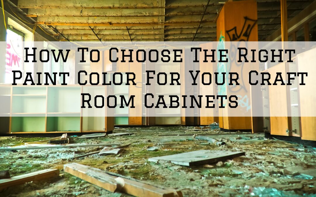 How To Choose The Right Paint Color For Your Craft Room Cabinets In Kennett Square, PA