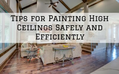 Tips for Painting High Ceilings Safely and Efficiently in Kennett Square, PA
