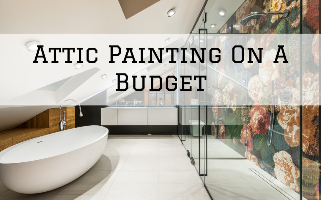 Attic Painting On A Budget In Kennett Square, PA