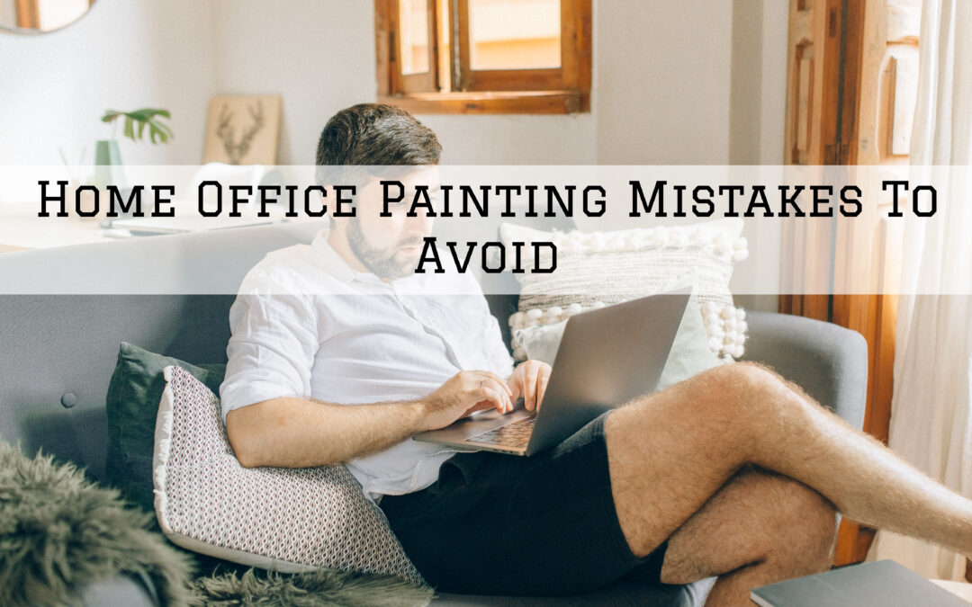 Home Office Painting Mistakes To Avoid In Chadd’s Ford, PA