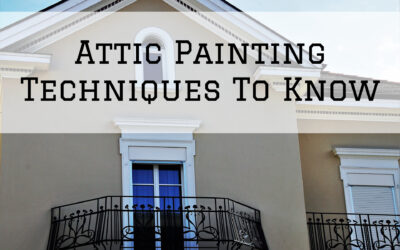 Attic Painting Techniques To Know In Pocopson, PA
