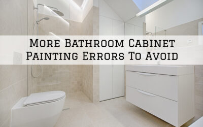 More Bathroom Cabinet Painting Errors To Avoid In Kennett Square, PA