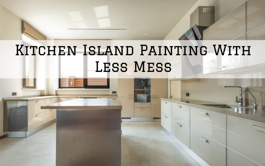 Kitchen Island Painting With Less Mess In Unionville, PA