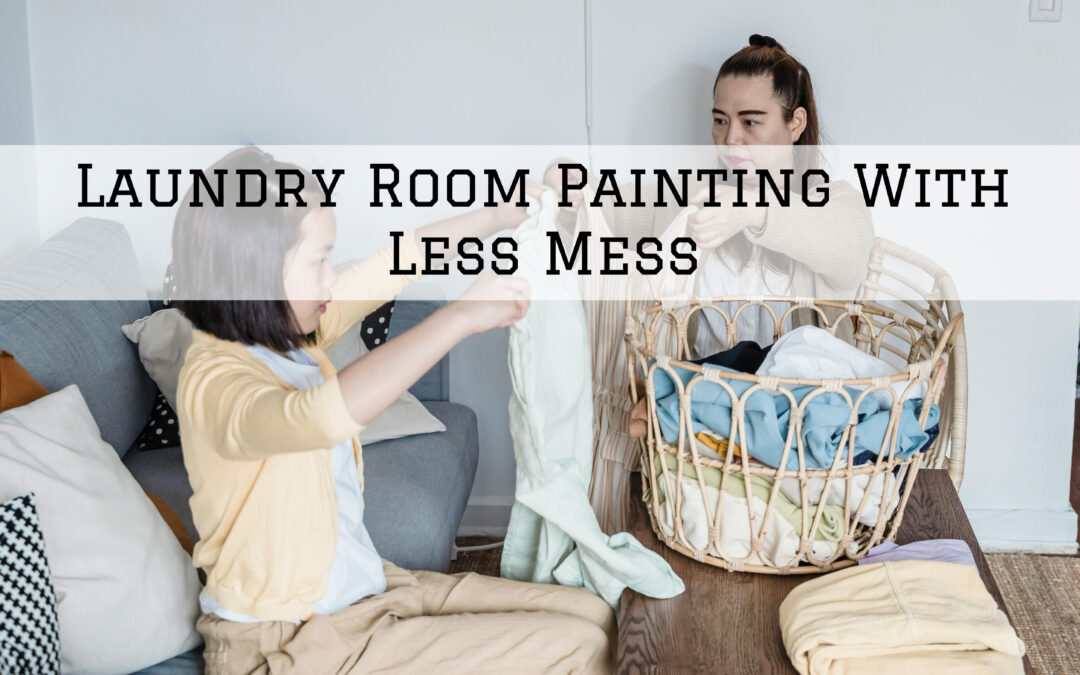 Laundry Room Painting With Less Mess In Kennett Square, PA