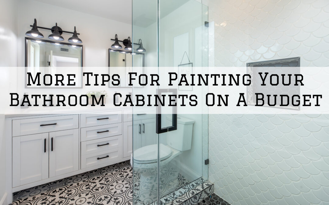 More Tips For Painting Your Bathroom Cabinets On A Budget in Unionville, PA