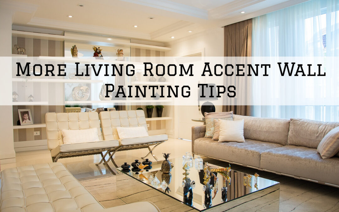 More Living Room Accent Wall Painting Tips In Unionville, PA