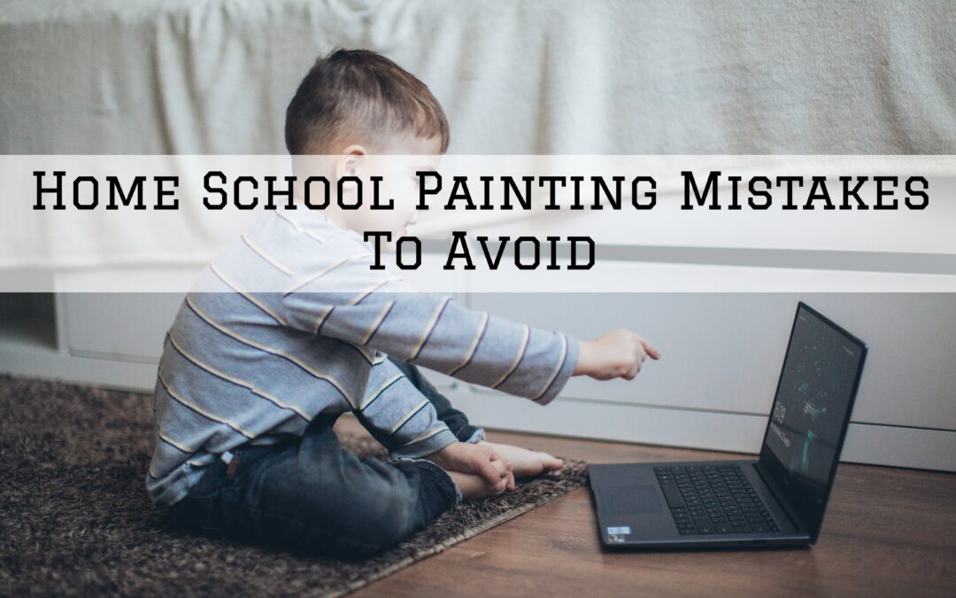 Home School Painting Mistakes To Avoid In Kennett Square, PA