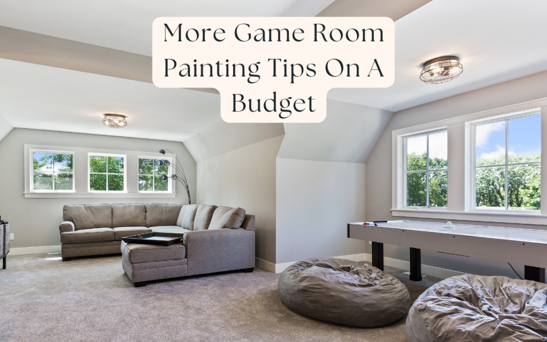 More Game Room Painting Tips On A Budget In Pocopson, PA