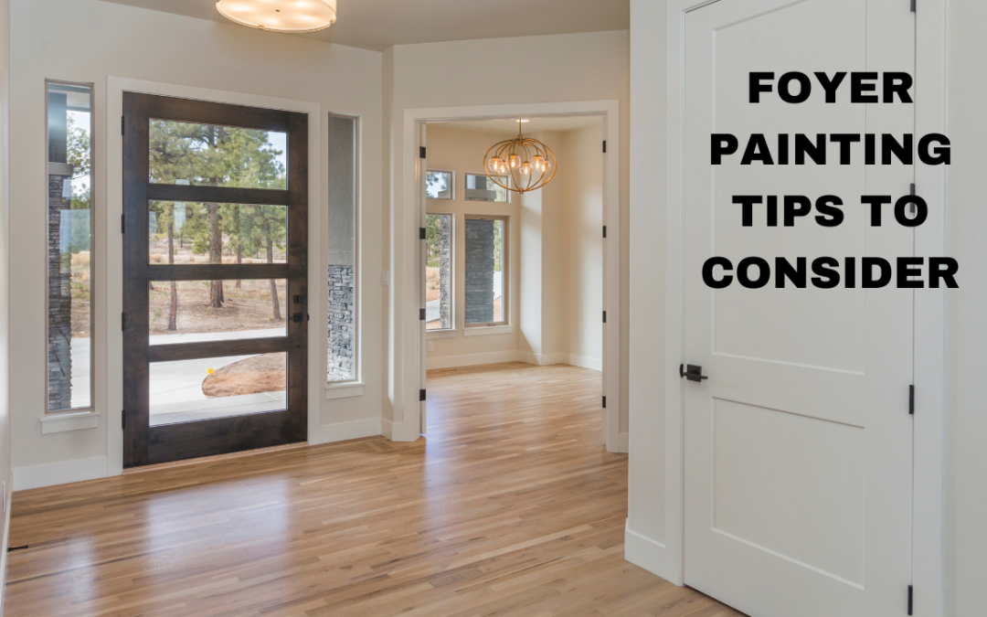 Foyer Painting Tips To Consider In Chadds Ford, PA