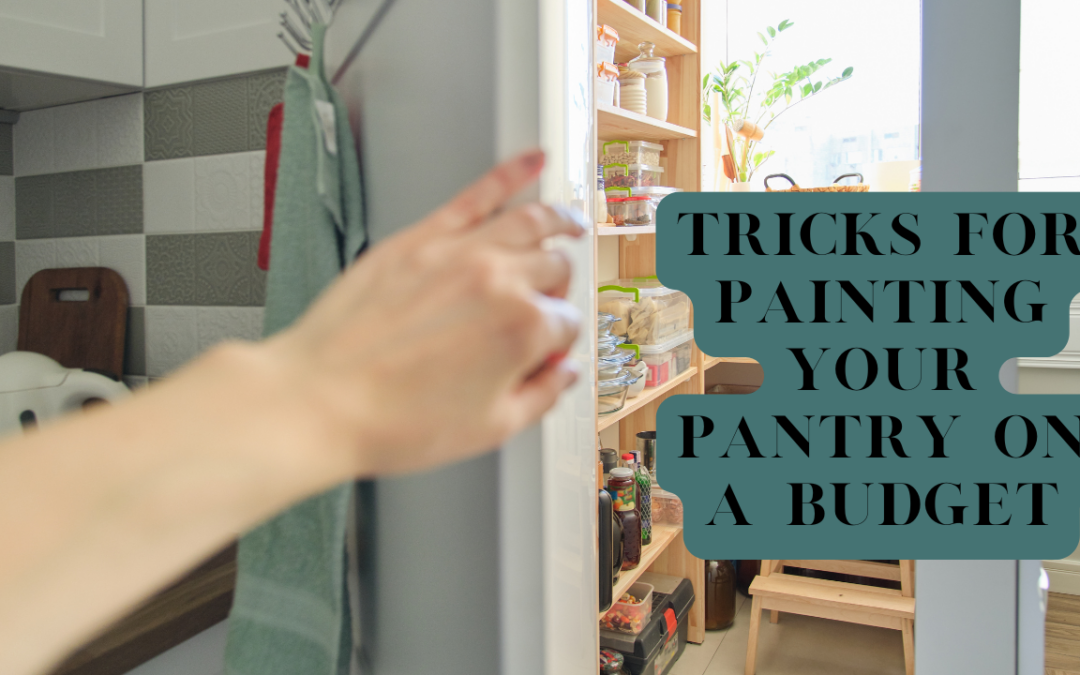 Tricks For Painting Your Pantry On A Budget In Unionville, PA