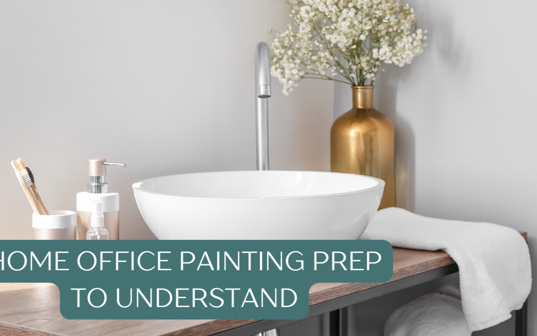 Home Office Painting Prep To Understand In Kennett Square, PA