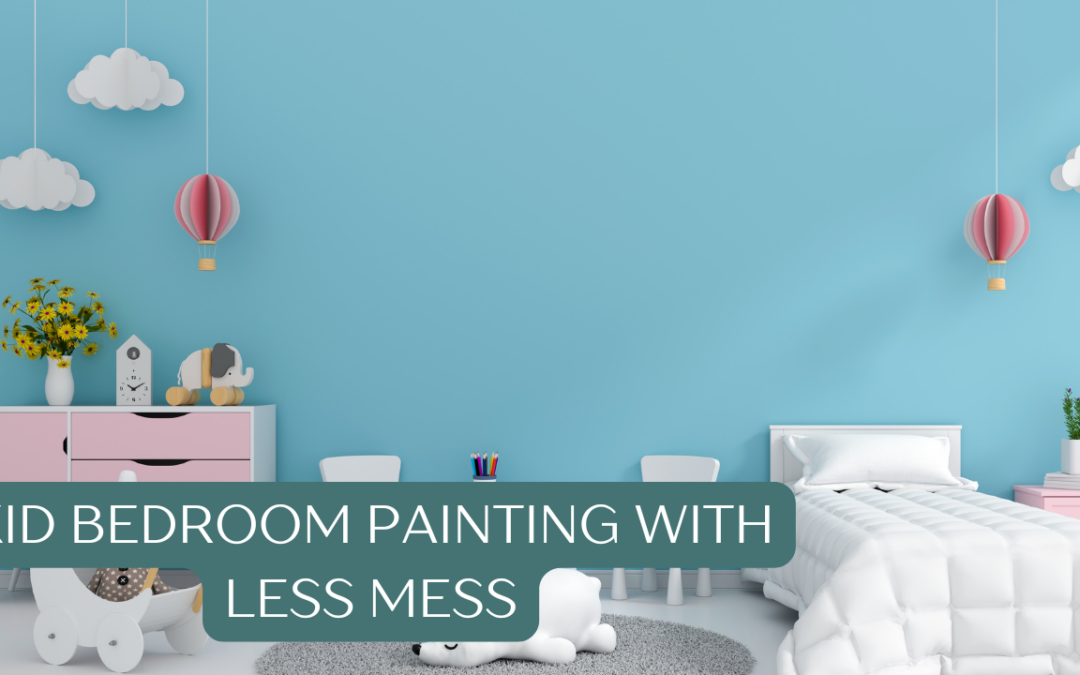 Kid Bedroom Painting With Less Mess In Unionville, PA