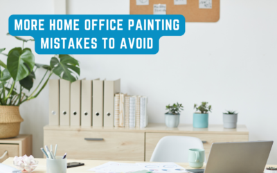 More Home Office Painting Mistakes To Avoid In Pocopson, PA