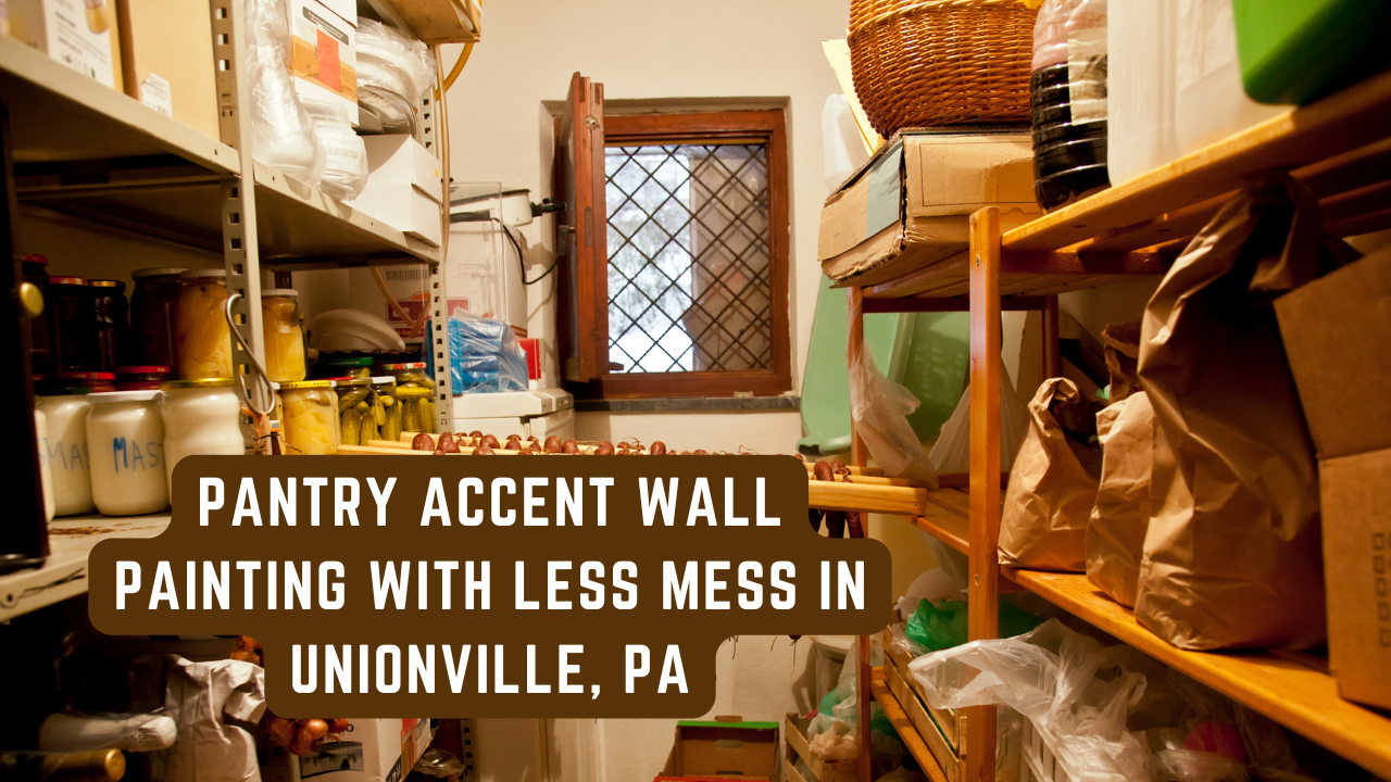 2025-03-21 Pantry Accent Wall Painting With Less Mess In Unionville, PA