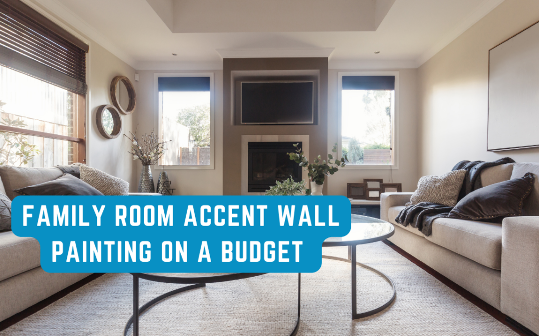Family Room Accent Wall Painting On A Budget In Greenville, DE