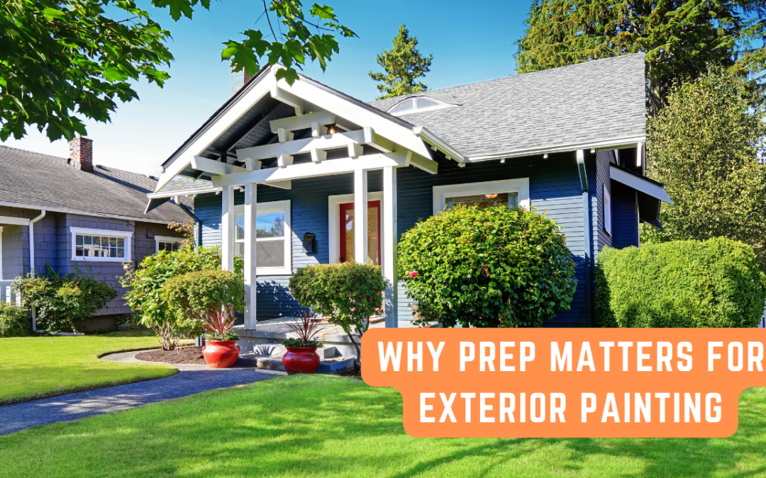 Why Prep Matters For Exterior Painting In Pocopson, PA