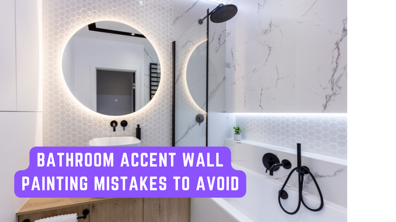 2025-06-11 Left Moon Painting Bathroom Accent Wall Painting Mistakes To Avoid In Chadds Ford, PA