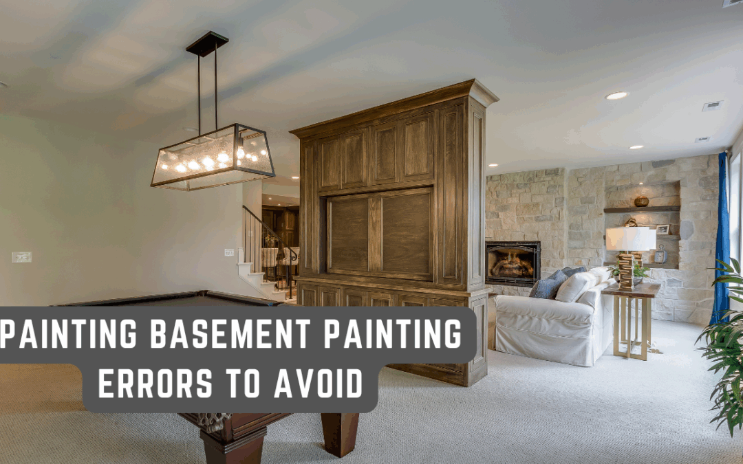 Basement Painting Errors To Avoid In West Chester, PA