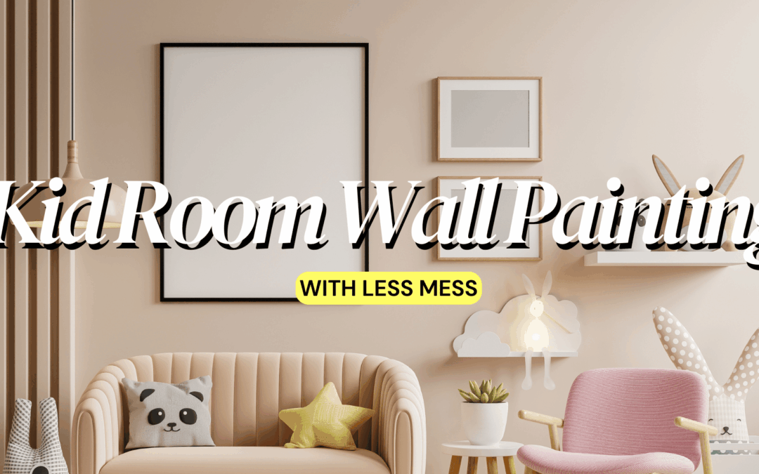Kid Room Wall Painting With Less Mess In West Chester, PA
