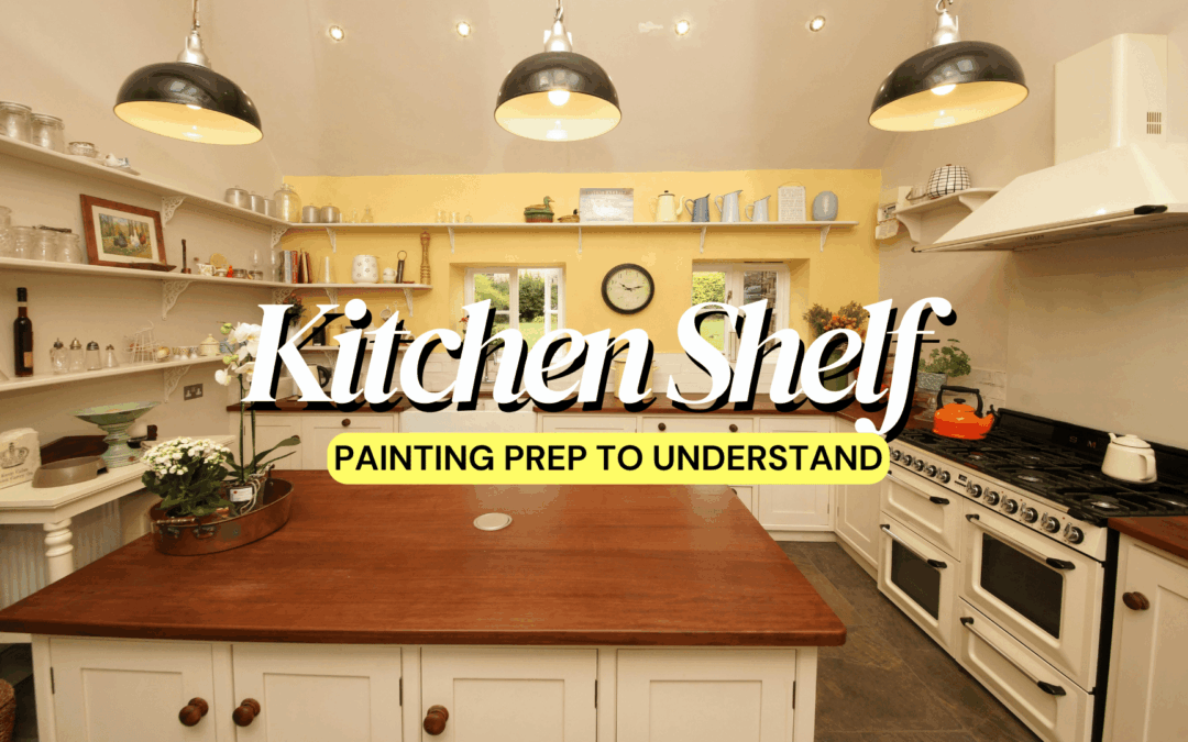 Kitchen Shelf Painting Prep To Understand In Chadds Ford, PA