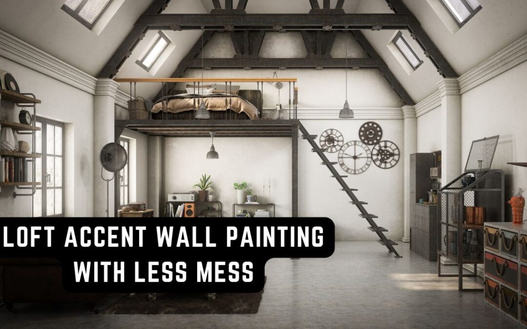 Loft Accent Wall Painting With Less Mess In Chadds Ford, PA